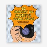 Produktbild: So machst du richtig coole Fotos
