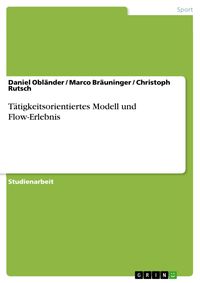 Produktbild: T&auml;tigkeitsorientiertes Modell und Flow-Erlebnis