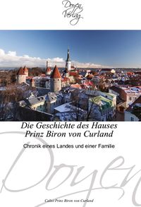 Produktbild: Die Geschichte des Hauses Prinz Biron von Curland