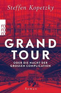Produktbild: Grand Tour oder die Nacht der Gro&szlig;en Complication