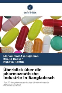 Produktbild: &Uuml;berblick &uuml;ber die pharmazeutische Industrie in Bangladesch