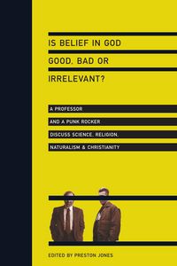Produktbild: Is Belief in God Good, Bad or Irrelevant?