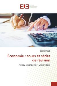 Produktbild: &Eacute;conomie : cours et s&eacute;ries de r&eacute;vision
