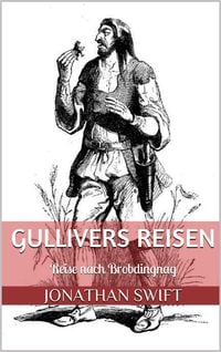 Bild vom Artikel Gullivers Reisen. Zweiter Band - Reise nach Brobdingnag (Illustriert) vom Autor Jonathan Swift