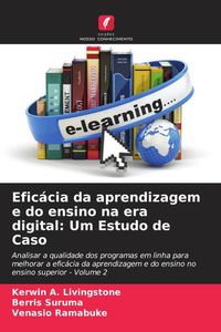 Produktbild: Efic&aacute;cia da Aprendizagem e do Ensino na Era Digital: Um Estudo de Caso