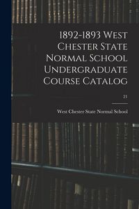 Produktbild: 1892-1893 West Chester State Normal School Undergraduate Course Catalog; 21