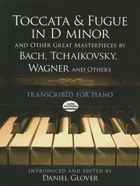 Produktbild: Toccata and Fugue in D Minor and Other Great Masterpieces by Bach, Tchaikovsky, Wagner and Others