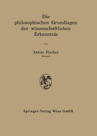 Produktbild: Die philosophischen Grundlagen der wissenschaftlichen Erkenntnis