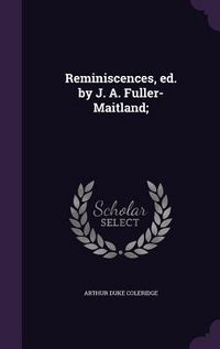 Produktbild: Reminiscences, ed. by J. A. Fuller-Maitland;