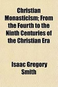 Produktbild: Christian Monasticism; From the Fourth to the Ninth Centuries of the Christian Era