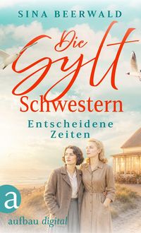 Produktbild: Die Sylt-Schwestern - Entscheidene Zeiten