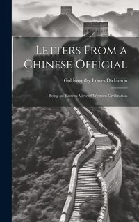 Produktbild: Letters From a Chinese Official: Being an Eastern View of Western Civilization