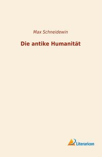 Produktbild: Die antike Humanit&auml;t