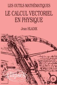 Produktbild: Le calcul vectoriel en physique - Les outils math&eacute;matiques