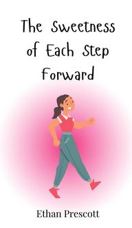 Produktbild: The Sweetness of Each Step Forward