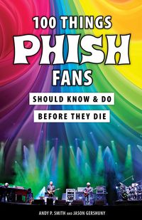 Produktbild: 100 Things Phish Fans Should Know & Do Before They Die