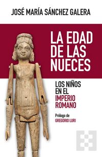 Produktbild: La edad de las nueces : los ni&ntilde;os en el Imperio romano