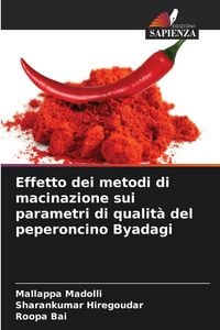 Produktbild: Effetto dei metodi di macinazione sui parametri di qualit&agrave; del peperoncino Byadagi