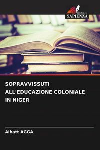 Produktbild: Sopravvissuti All'educazione Coloniale in Niger