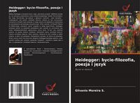 Produktbild: Heidegger: bycie-filozofia, poezja i j&iquest;zyk