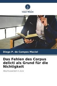 Produktbild: Das Fehlen des Corpus delicti als Grund f&uuml;r die Nichtigkeit