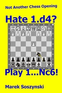 Produktbild: Not Another Chess Opening: Hate 1.d4? Play 1...Nc6!