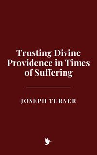 Produktbild: Trusting Divine Providence in Times of Suffering