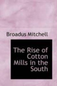 Produktbild: The Rise of Cotton Mills in the South