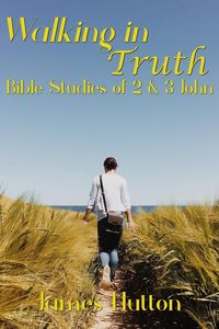 Produktbild: Walking in Truth: Bible Studies of 2 & 3 John