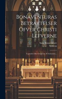 Produktbild: Bonaventuras Betraktelser &Ouml;fver Christi Lefverne
