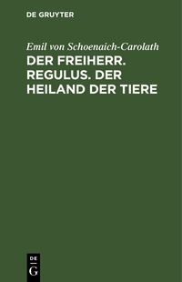 Produktbild: Der Freiherr. Regulus. Der Heiland der Tiere