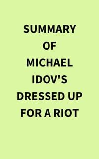 Produktbild: Summary of Michael Idov's Dressed Up for a Riot
