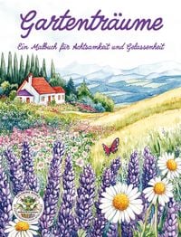 Produktbild: Gartentr&auml;ume - Ein Malbuch f&uuml;r Achtsamkeit und Gelassenheit