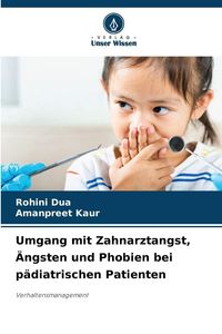Produktbild: Umgang mit Zahnarztangst, &Auml;ngsten und Phobien bei p&auml;diatrischen Patienten