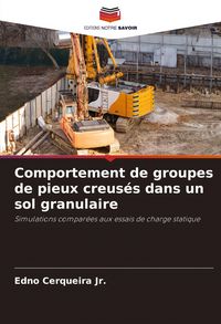 Produktbild: Comportement de groupes de pieux creus&eacute;s dans un sol granulaire