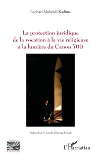 Produktbild: La protection juridique de la vocation &agrave; la vie religieuse &agrave; la lumi&egrave;re du Canon 700