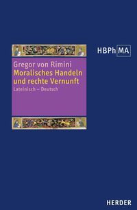 Bild vom Artikel Gregor von Rimini: Moralisches Handeln und rechte Vernunft. vom Autor Gregor Rimini