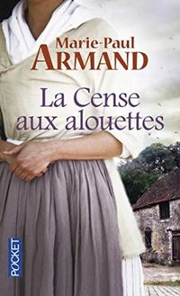 Produktbild: Armand Marie-Paul: La Cense Aux Alouettes