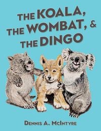Produktbild: The Koala, the Wombat and the Dingo