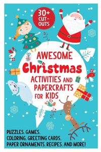 Produktbild: Awesome Christmas Activities and Papercrafts for Kids: Puzzles, Games, Coloring, Greeting Cards, Paper Ornaments, Recipes, and More!