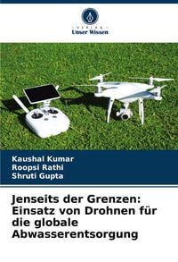 Produktbild: Jenseits der Grenzen: Einsatz von Drohnen f&uuml;r die globale Abwasserentsorgung