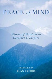 Produktbild: Peace of Mind: Words of Wisdom to Comfort & Inspire