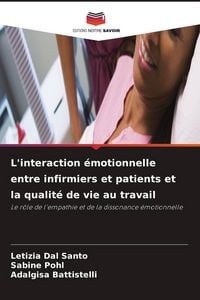 Produktbild: L'interaction &eacute;motionnelle entre infirmiers et patients et la qualit&eacute; de vie au travail