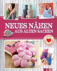 Produktbild: Neues n&auml;hen aus alten Sachen - Mit Schnittmustern zum Download