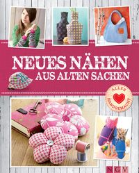 Produktbild: Neues n&auml;hen aus alten Sachen - Mit Schnittmustern zum Download
