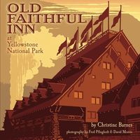 Bild vom Artikel Old Faithful Inn: 100th Anniversary (Anniversary) vom Autor Christine Barnes