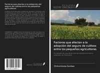 Produktbild: Factores que afectan a la adopci&oacute;n del seguro de cultivos entre los peque&ntilde;os agricultores
