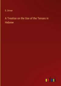 Produktbild: A Treatise on the Use of the Tenses in Hebrew