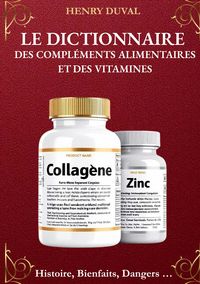 Produktbild: Le Dictionnaire des compl&eacute;ments alimentaires et des Vitamines