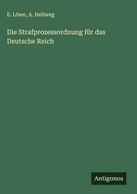Produktbild: Die Strafprozessordnung f&uuml;r das Deutsche Reich